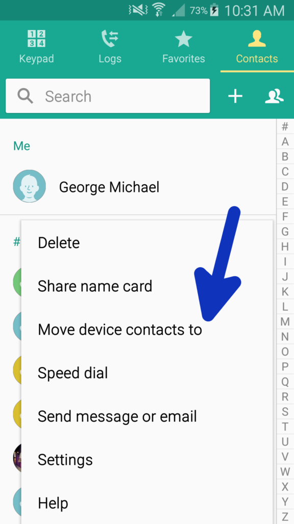 Press the Menu button on your phone and press on 'Move Device Contacts to'