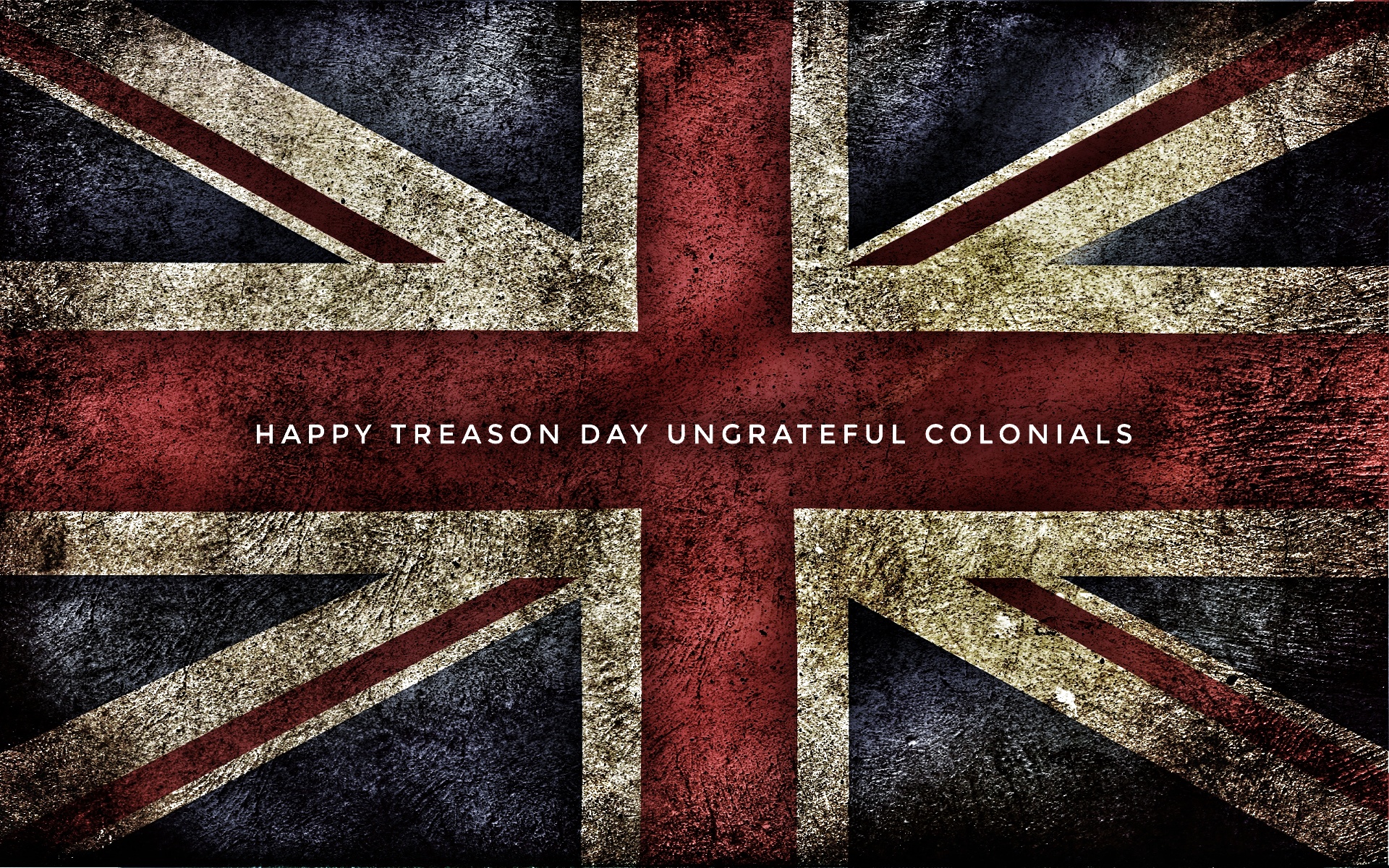 Happy treason day ungrateful colonials